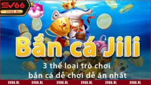 Jili Bắn Cá – Săn Đại Dương, Nhận Thưởng Đỉnh Cao Tại SV66